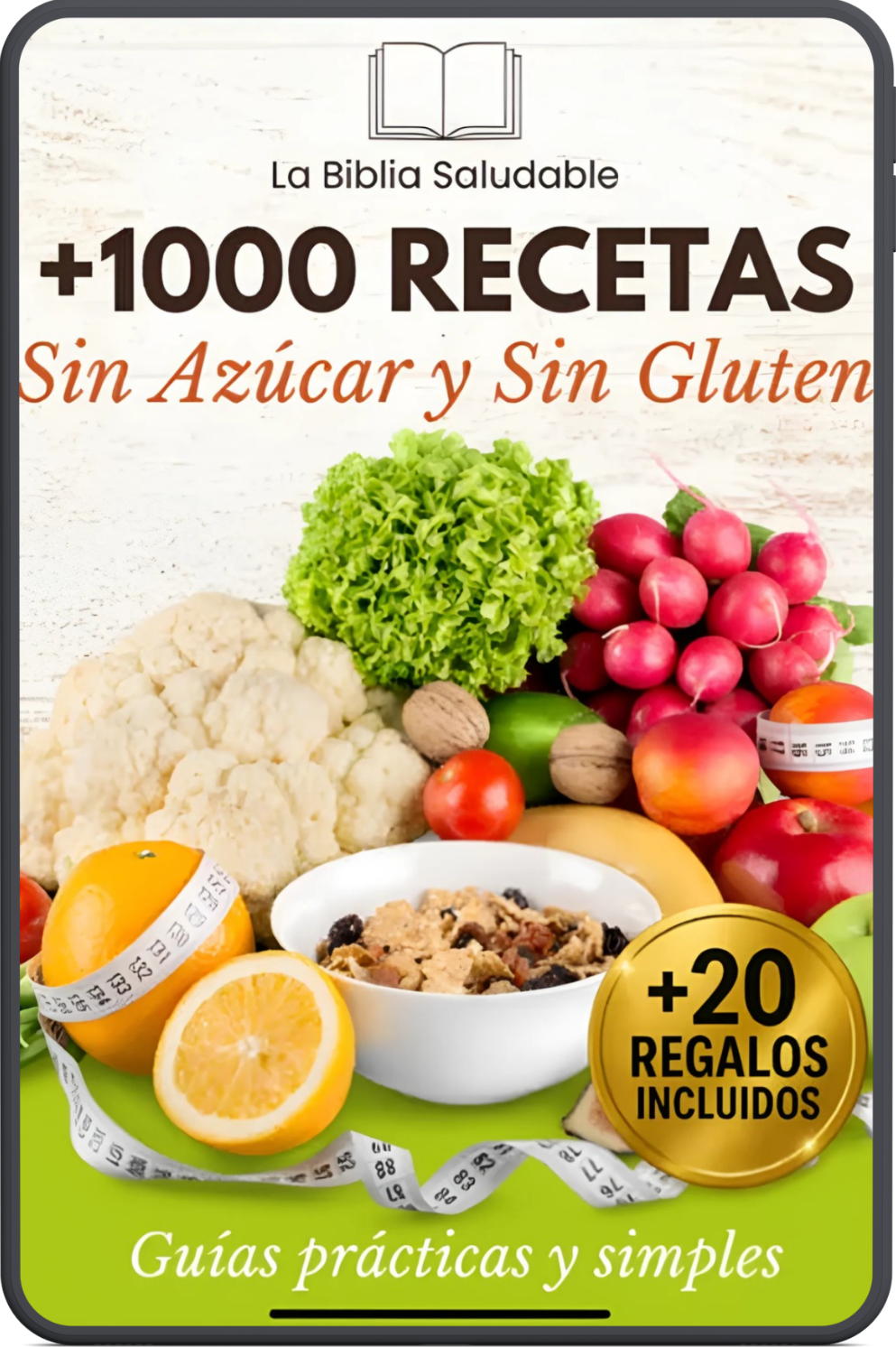 La Biblia Saludable: +1000 recetas saludables / sin azucar / sin gluten + 20 BONOS